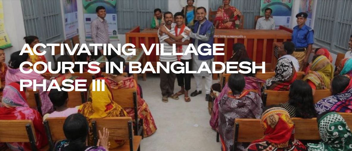 Activating Village Courts in Bangladesh – Phase III: Ensuring Justice at the Doorsteps